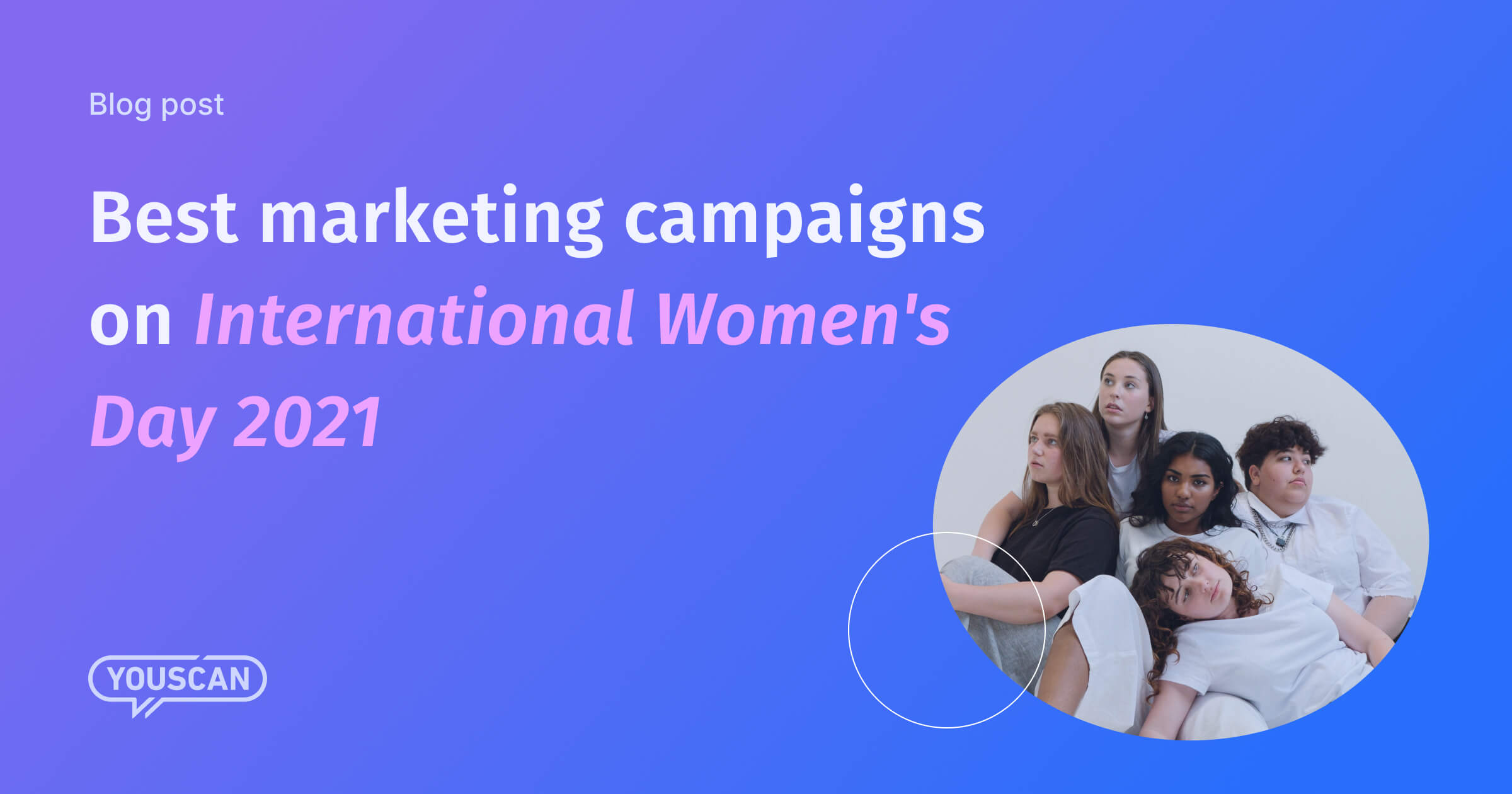 Best marketing campaigns on International Women's Day 2021